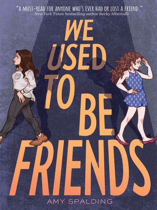 Title details for We Used to Be Friends by Amy Spalding - Available